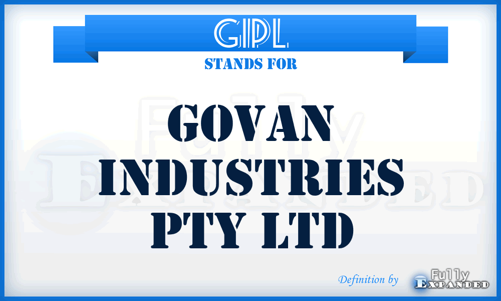 GIPL - Govan Industries Pty Ltd