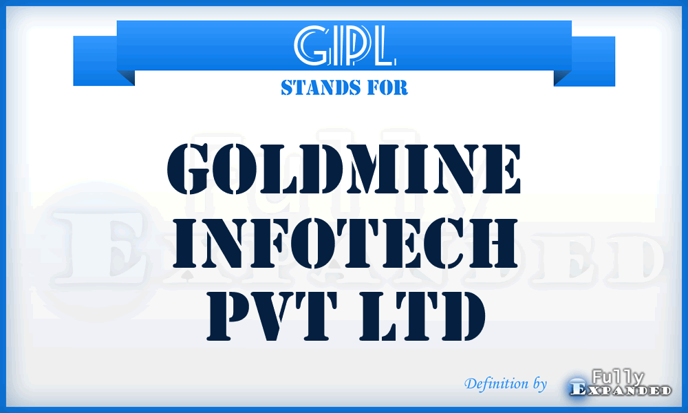 GIPL - Goldmine Infotech Pvt Ltd