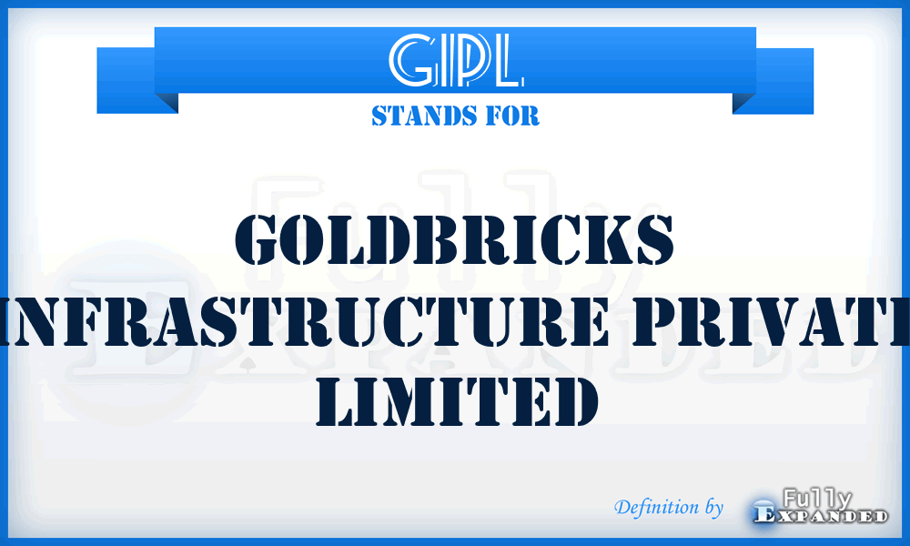 GIPL - Goldbricks Infrastructure Private Limited