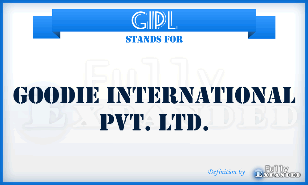 GIPL - Goodie International Pvt. Ltd.