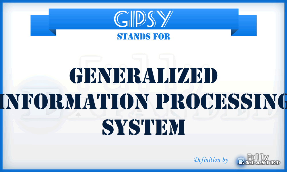 GIPSY - generalized information processing system