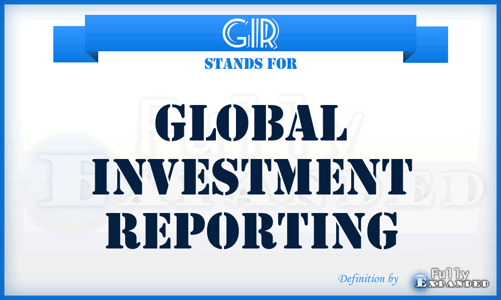 GIR - Global Investment Reporting