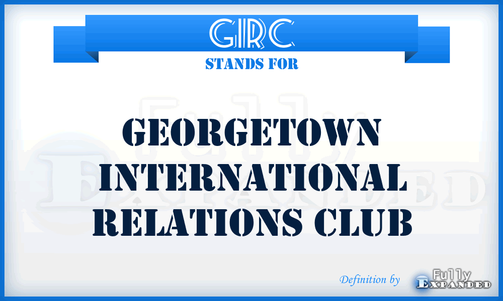GIRC - Georgetown International Relations Club