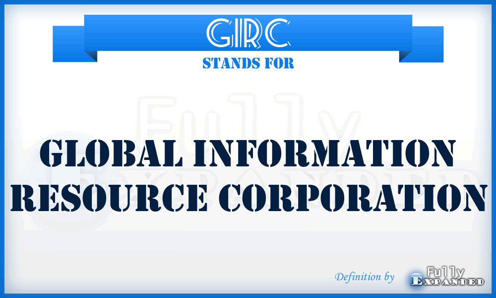 GIRC - Global Information Resource Corporation