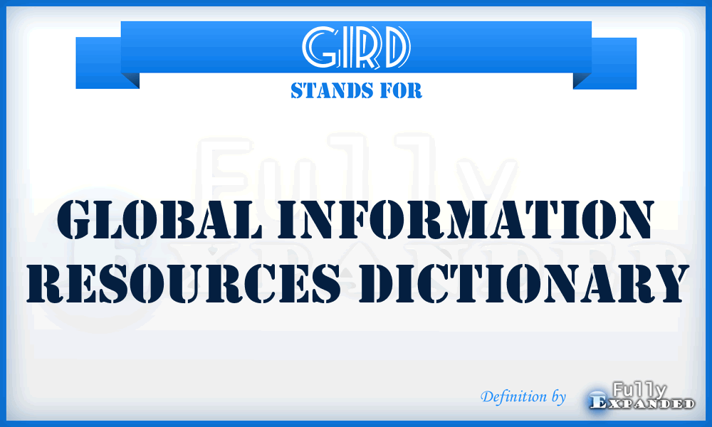 GIRD - Global Information Resources Dictionary