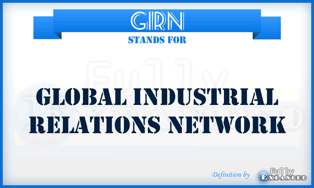 GIRN - Global Industrial Relations Network