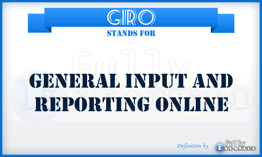 GIRO - General Input And Reporting Online