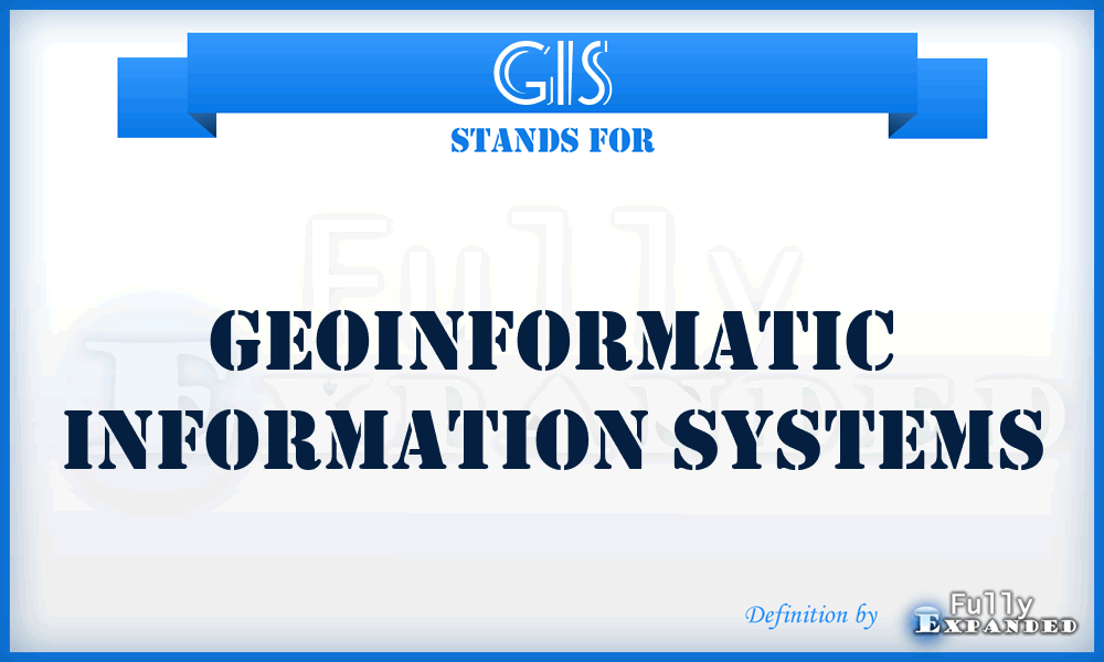 GIS - Geoinformatic Information Systems