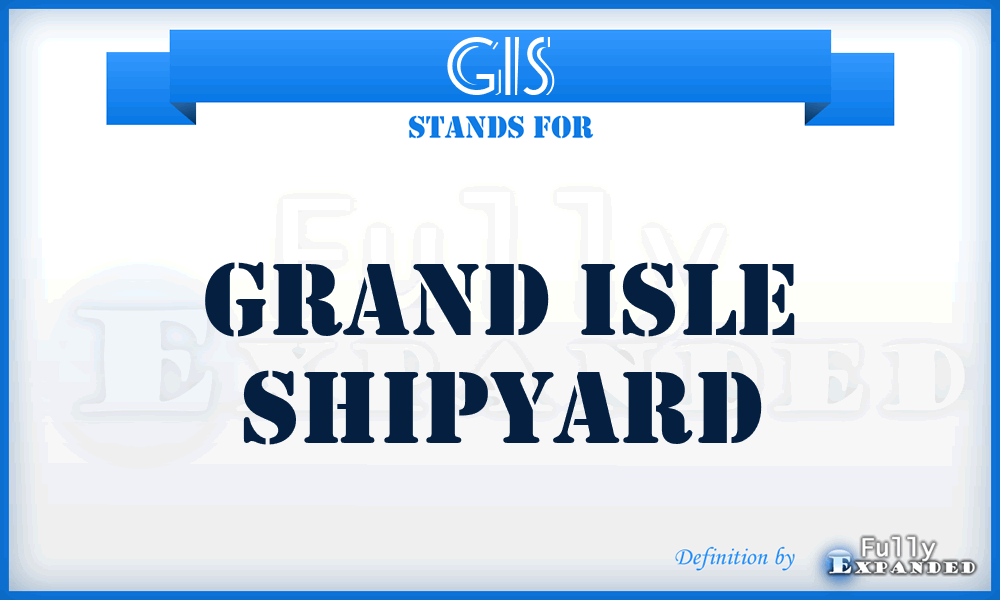 GIS - Grand Isle Shipyard