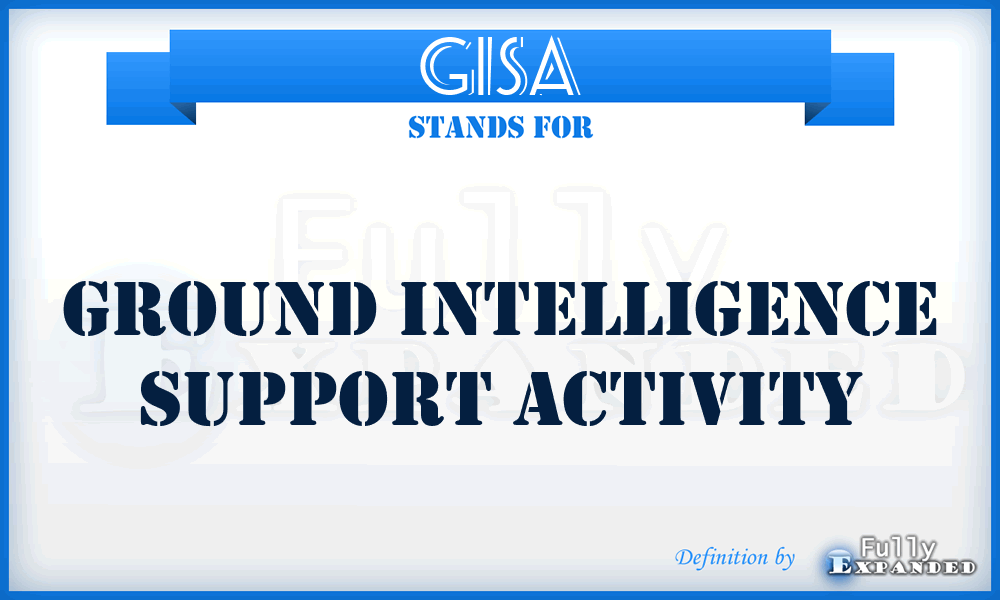 GISA - Ground Intelligence Support Activity