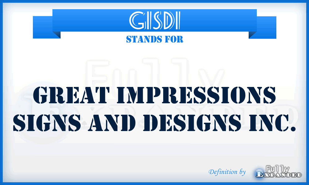 GISDI - Great Impressions Signs and Designs Inc.