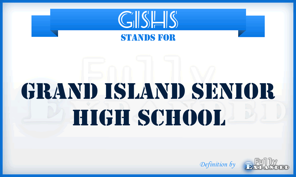 GISHS - Grand Island Senior High School