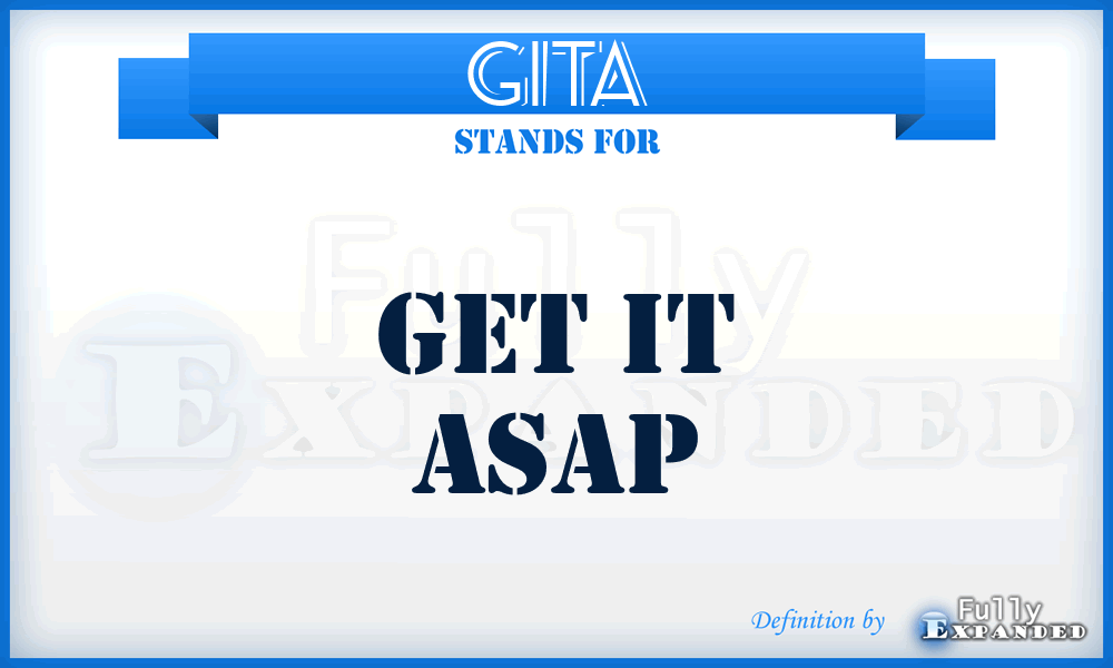 GITA - Get IT Asap