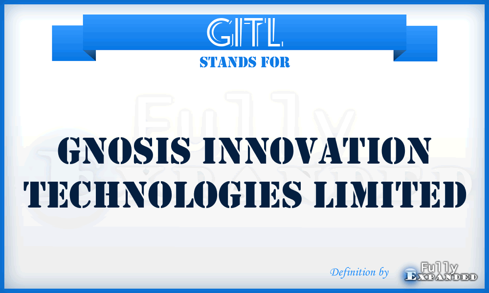 GITL - Gnosis Innovation Technologies Limited