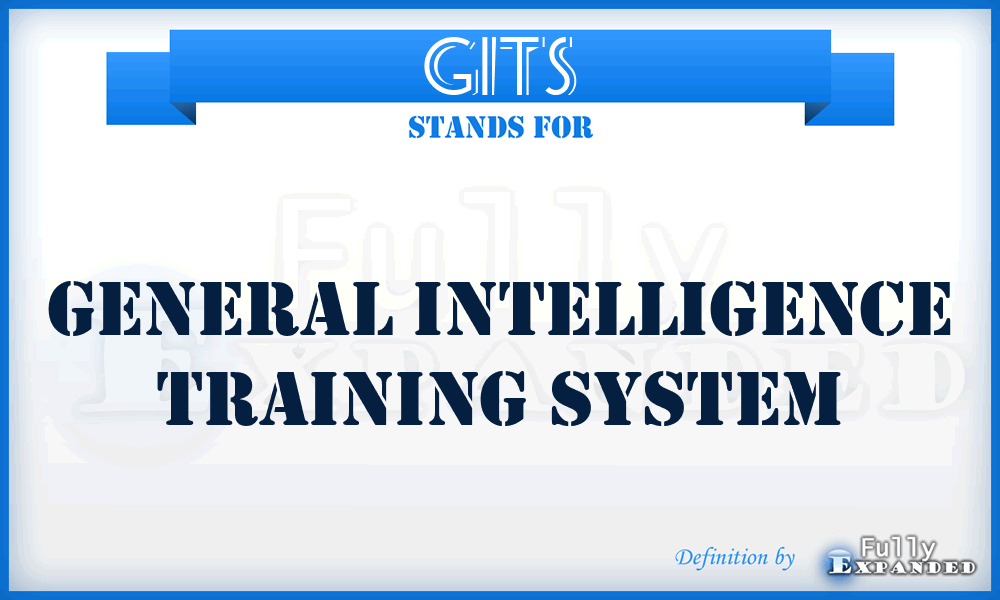 GITS - General Intelligence Training System