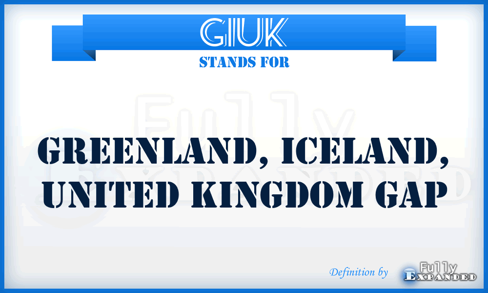 GIUK - Greenland, Iceland, United Kingdom gap