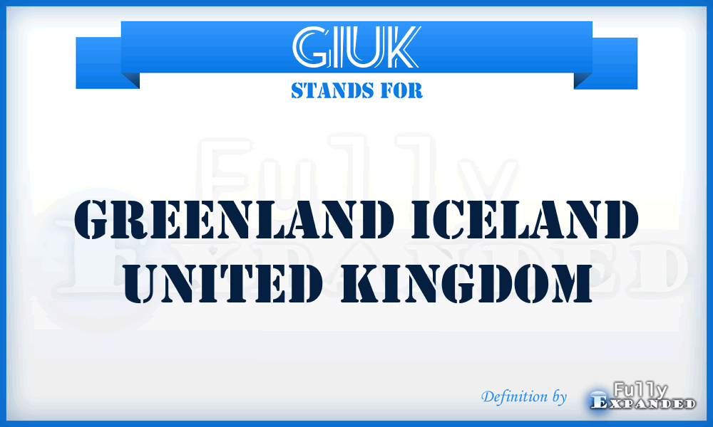 GIUK - Greenland Iceland United Kingdom