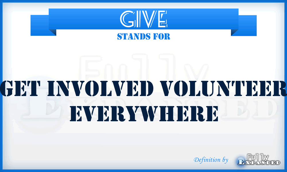 GIVE - Get Involved Volunteer Everywhere