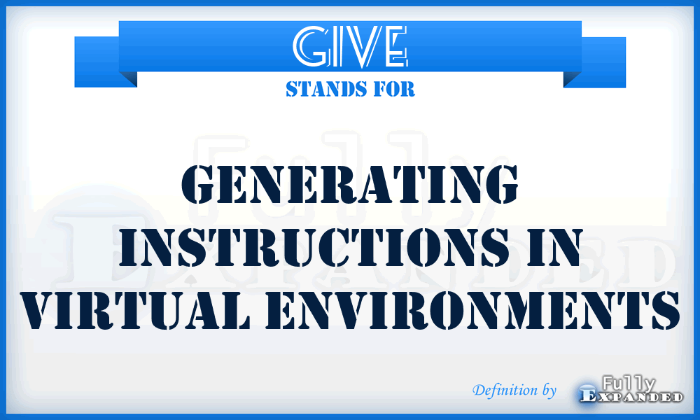 GIVE - Generating Instructions in Virtual Environments