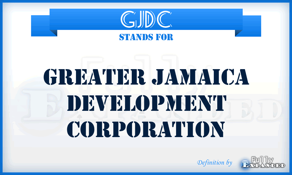 GJDC - Greater Jamaica Development Corporation