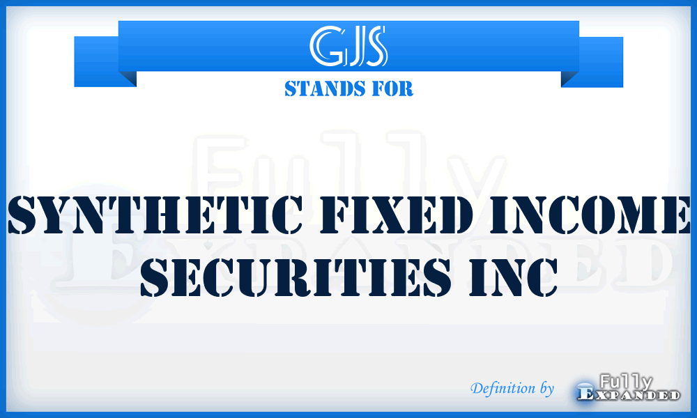 GJS - SYNTHETIC FIXED INCOME SECURITIES INC