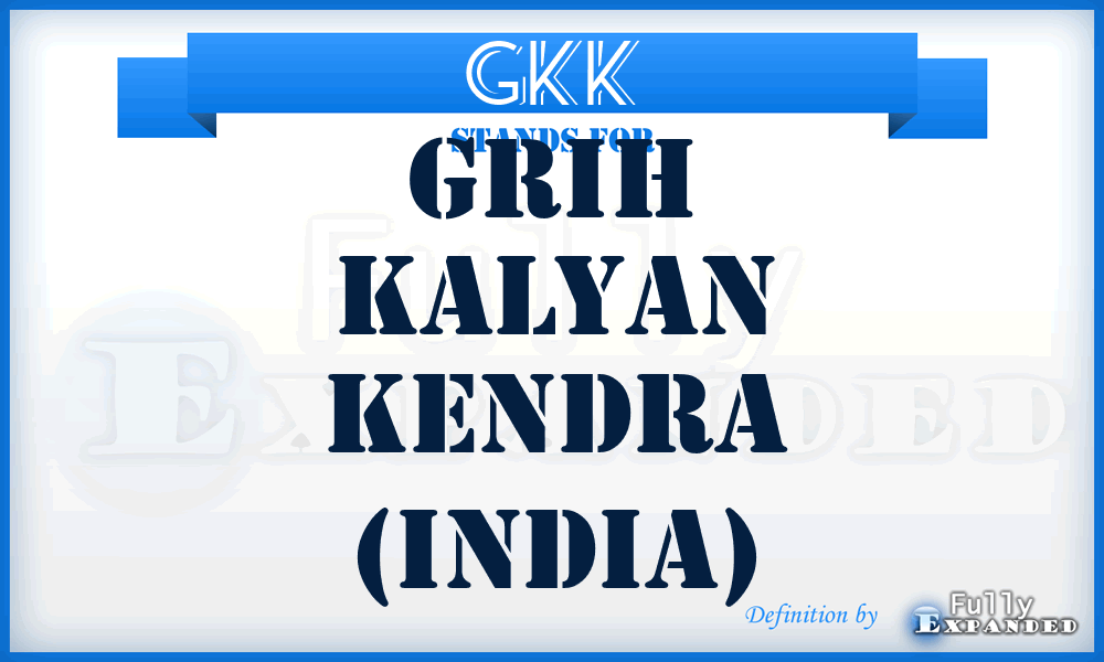 GKK - Grih Kalyan Kendra (India)