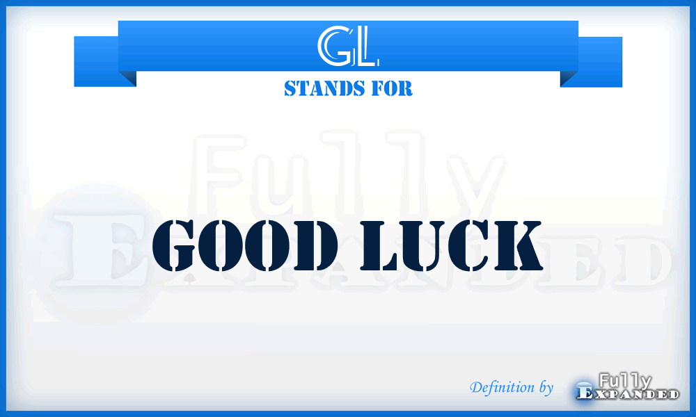 GL - Good Luck