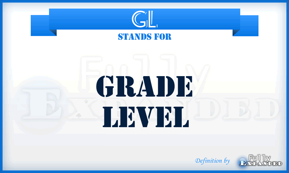 GL - Grade Level