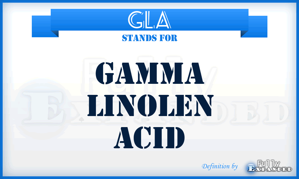GLA - Gamma Linolen Acid