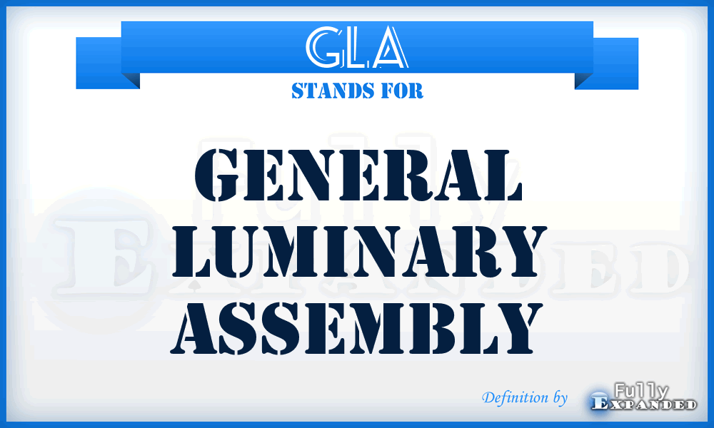 GLA - General Luminary Assembly