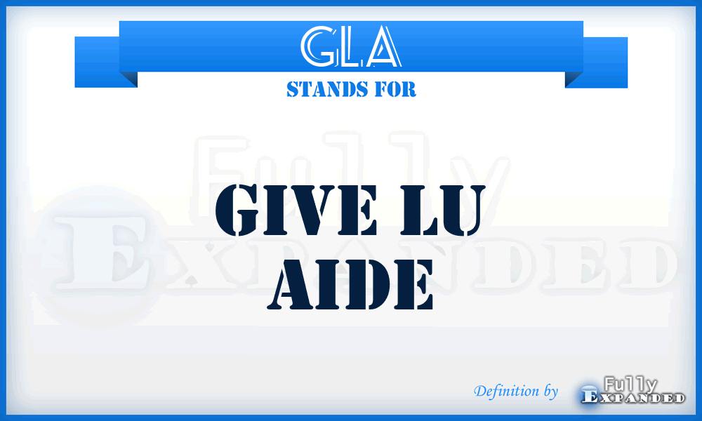 GLA - Give Lu Aide