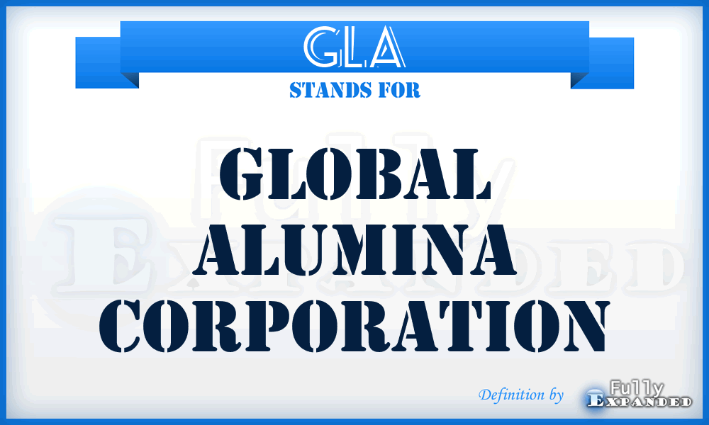 GLA - Global Alumina Corporation