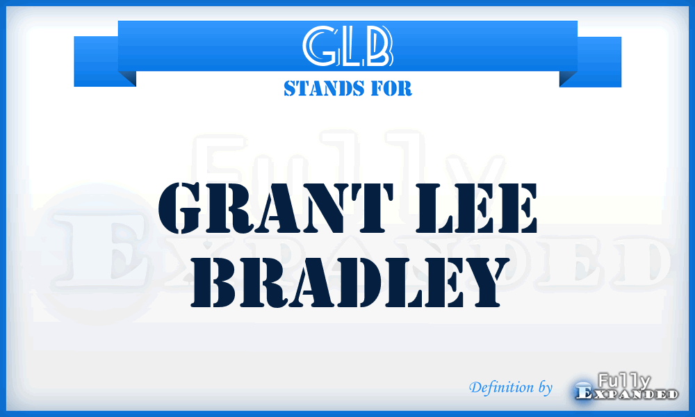 GLB - Grant Lee Bradley