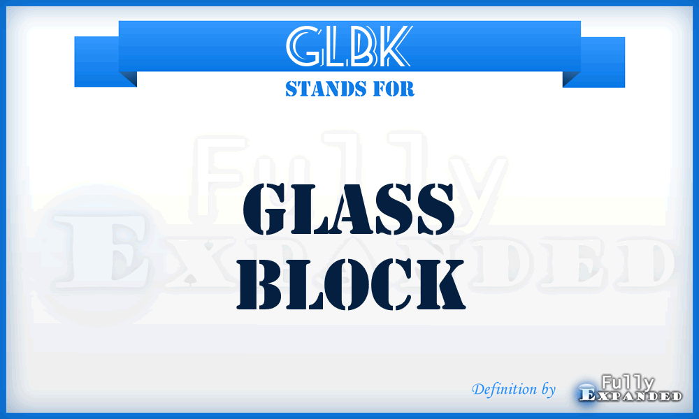 GLBK - Glass Block