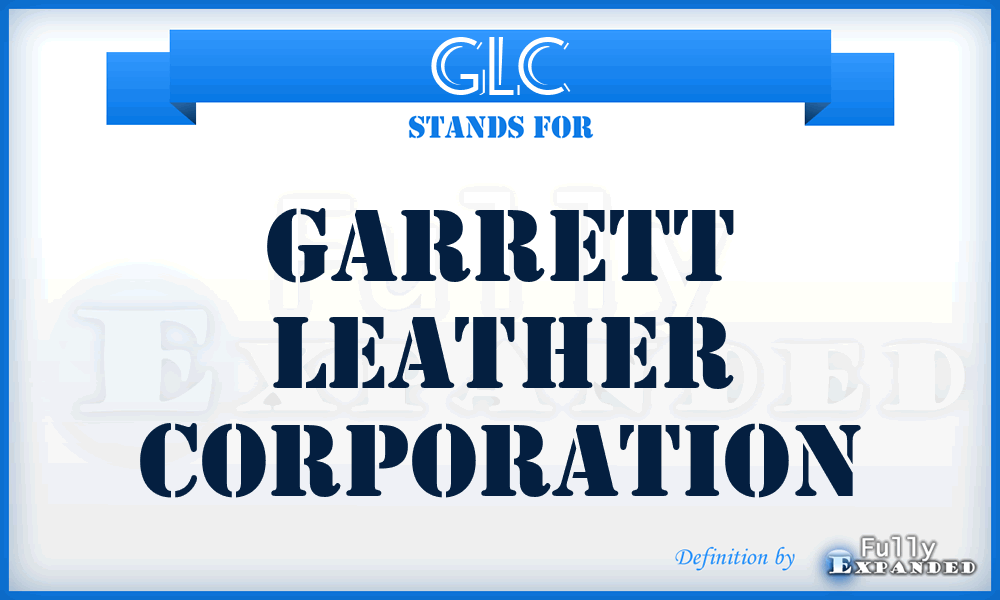 GLC - Garrett Leather Corporation