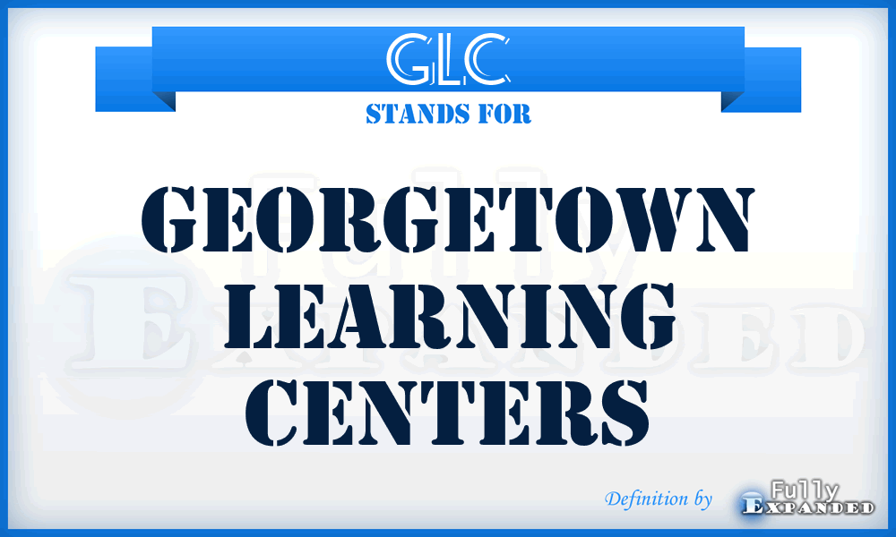 GLC - Georgetown Learning Centers