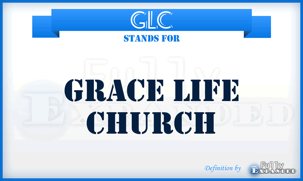 GLC - Grace Life Church