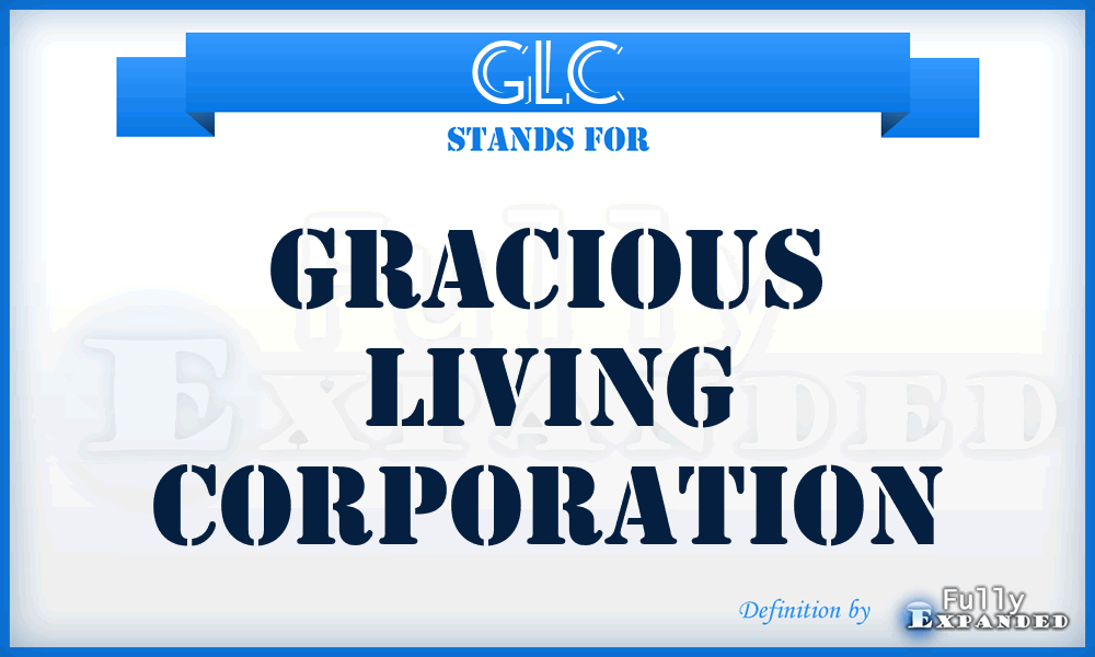 GLC - Gracious Living Corporation