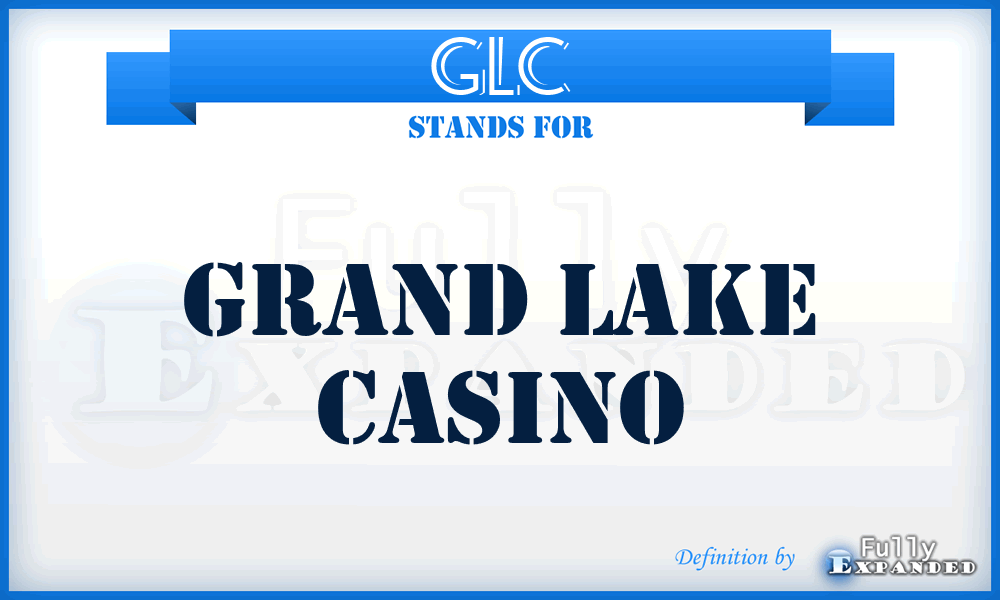 GLC - Grand Lake Casino