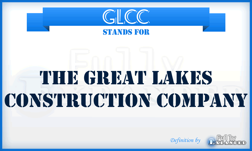 GLCC - The Great Lakes Construction Company
