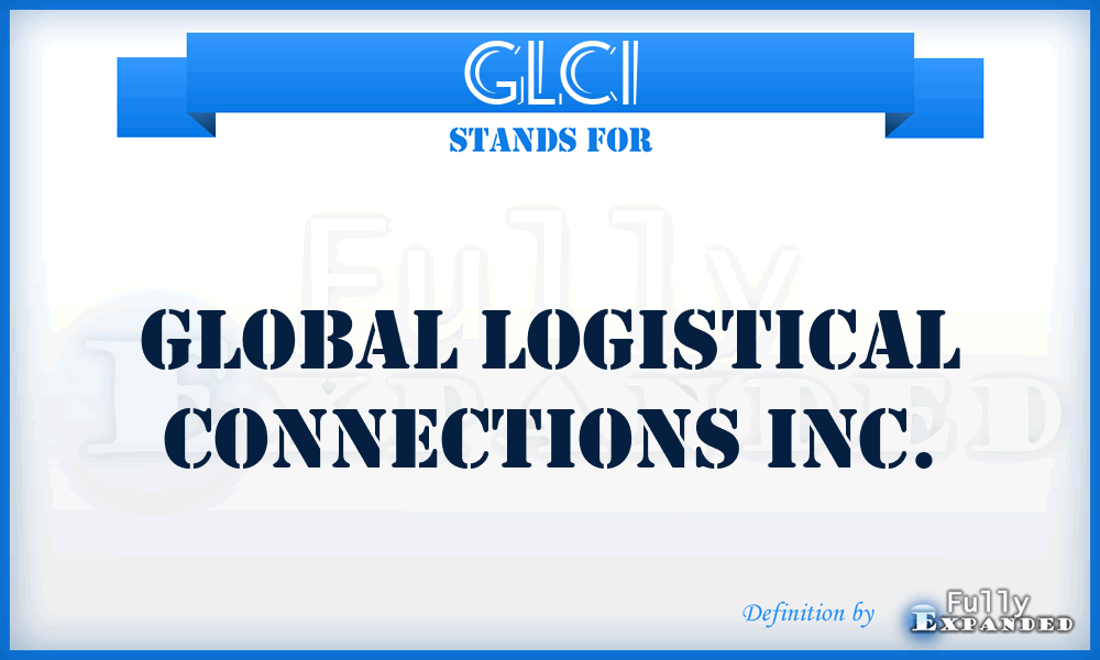 GLCI - Global Logistical Connections Inc.