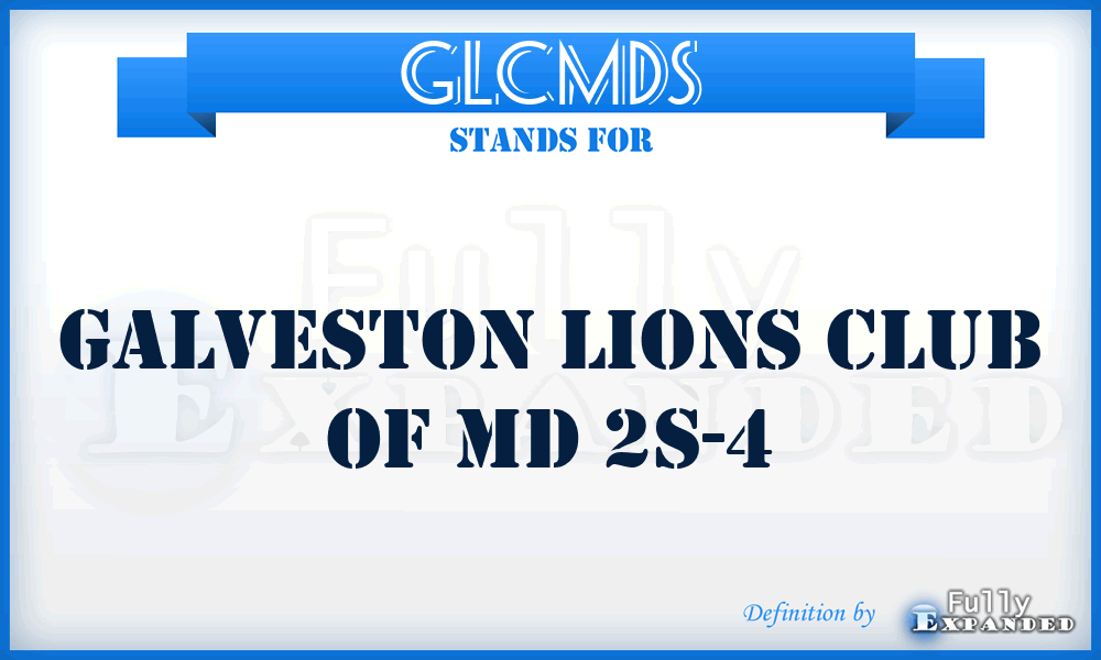 GLCMDS - Galveston Lions Club of MD 2S-4