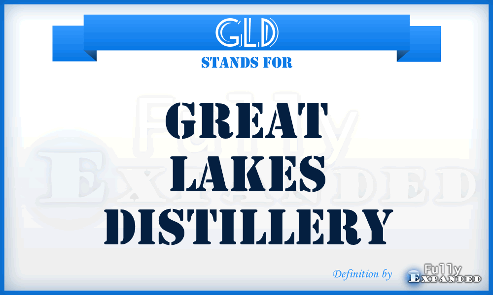 GLD - Great Lakes Distillery