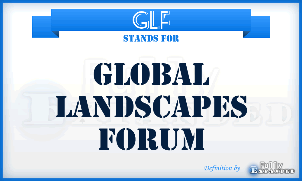 GLF - Global Landscapes Forum