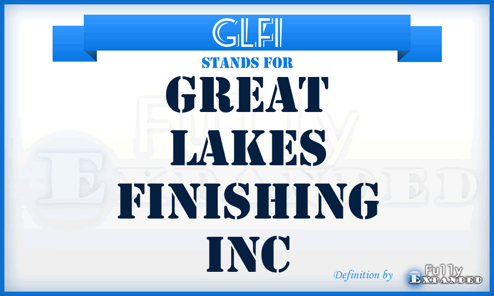 GLFI - Great Lakes Finishing Inc