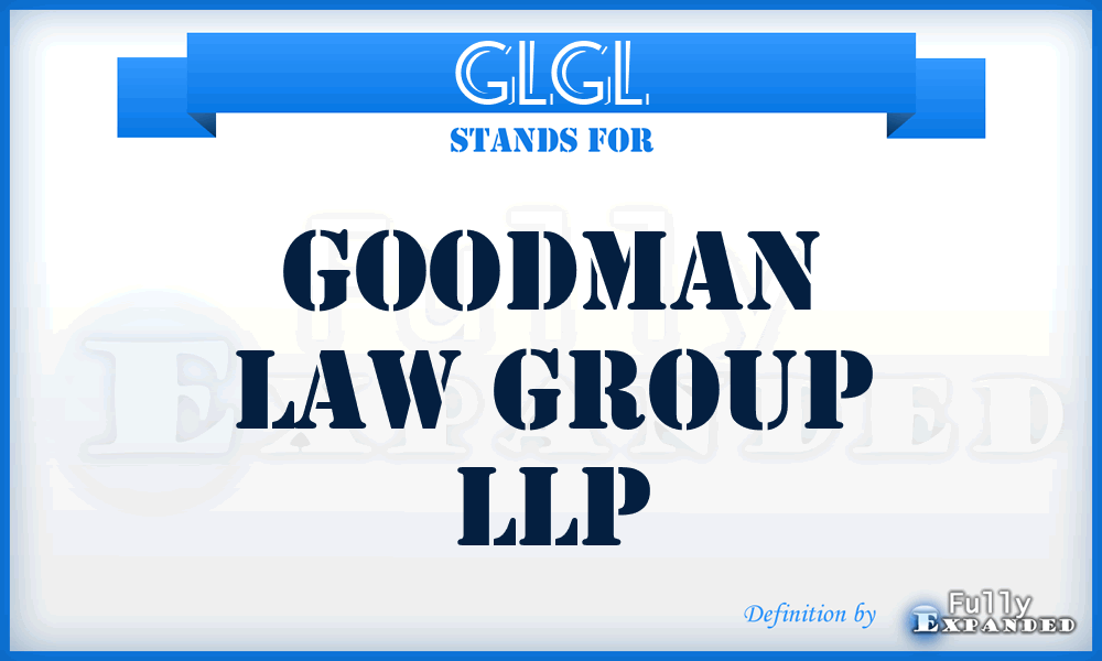 GLGL - Goodman Law Group LLP