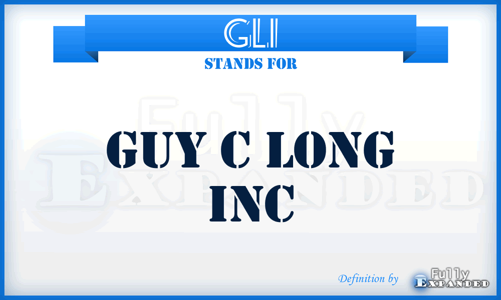 GLI - Guy c Long Inc