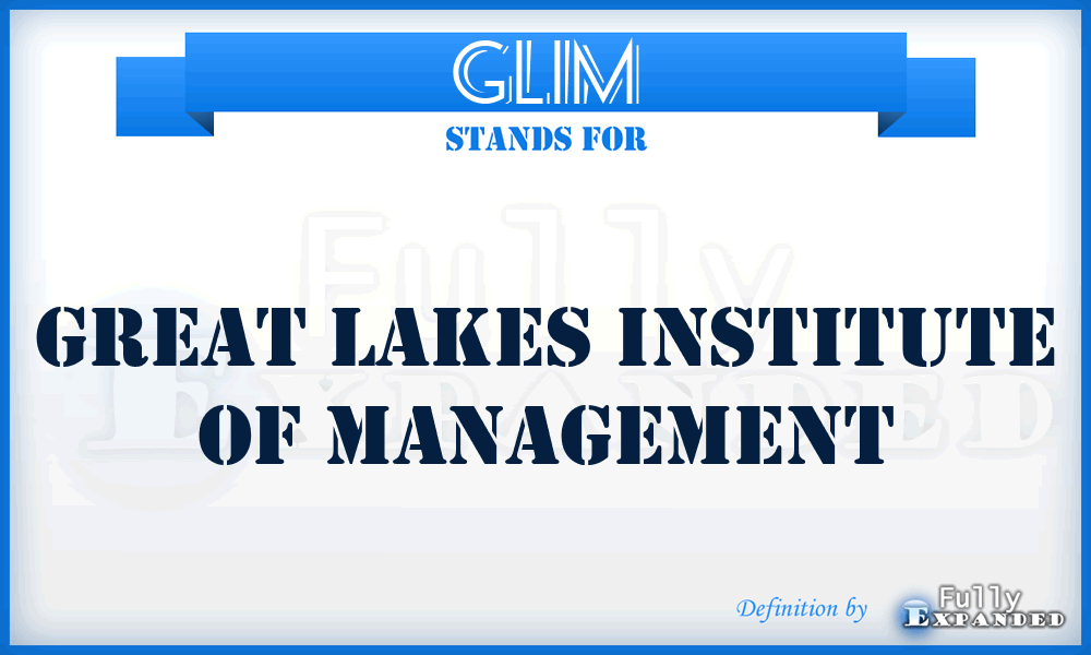 GLIM - Great Lakes Institute of Management