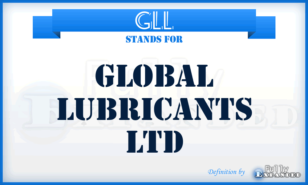 GLL - Global Lubricants Ltd