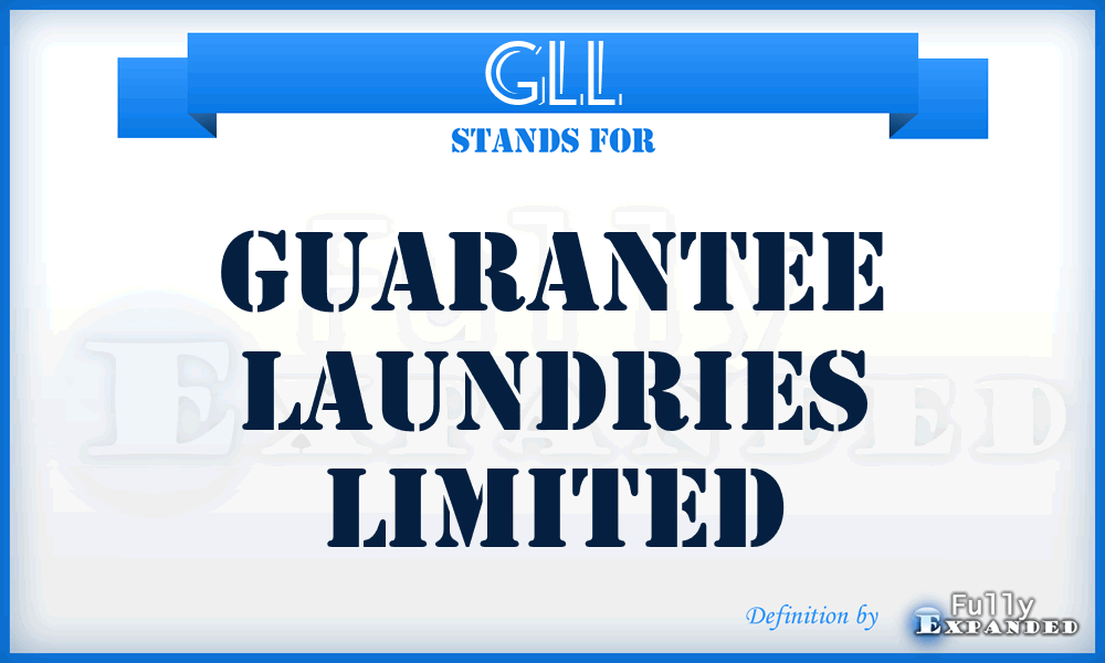 GLL - Guarantee Laundries Limited
